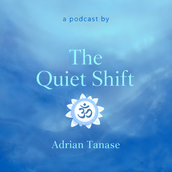 The Quiet Shift - a podcast by Adrian Tanase